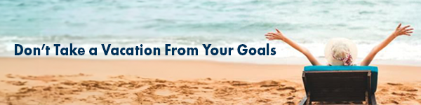 A person relaxing on a beach chair with the text "Don't Take a Vacation From Your Goals"